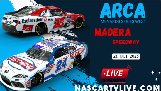 ARCA Menards Series West At Madera Speedway Live Stream