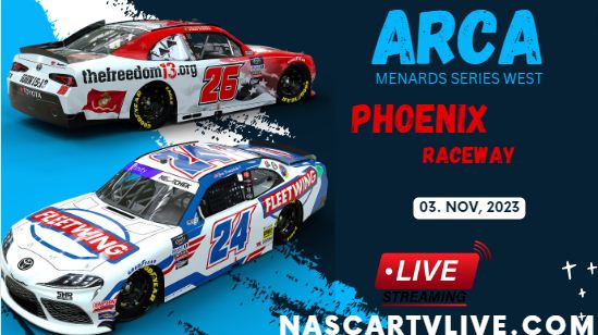 ARCA Menards Series West At Phoenix Raceway Live Stream