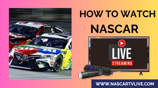 Where to Watch NASCAR Live Streaming