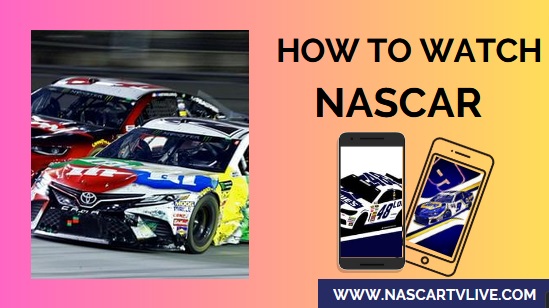 How to Watch NASCAR Live Stream on Android Phone