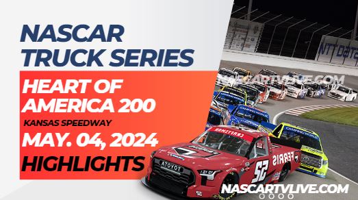 Heart Of America 200 NASCAR Truck Highlights 04May2024